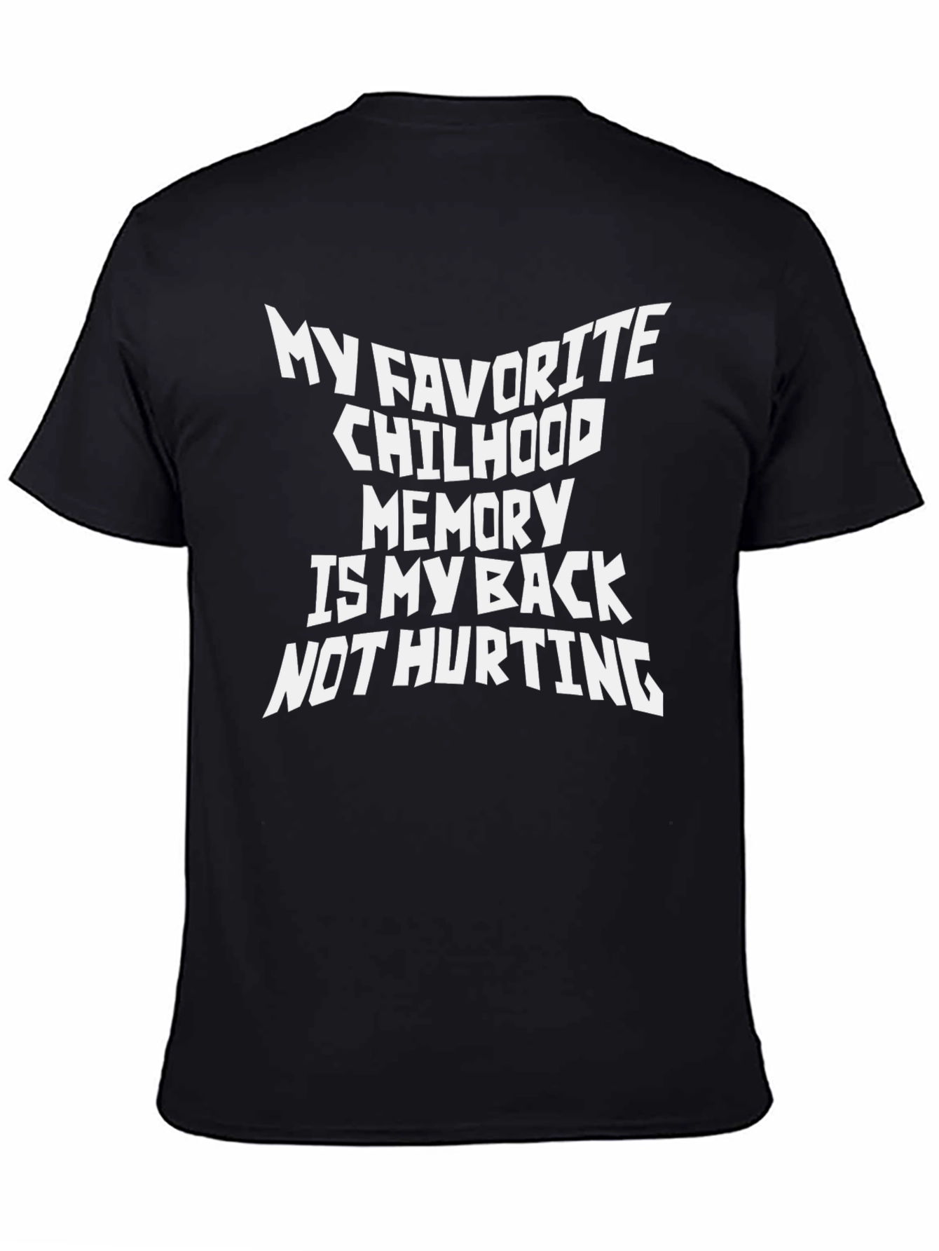Black Funny Back Pain T-Shirt - Favorite Childhood Memory view 4