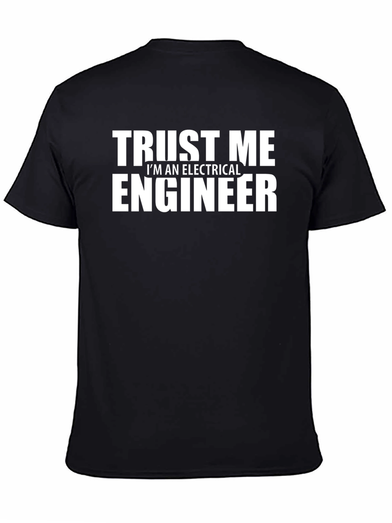 Black Trust Me I'm An Electrical Engineer - Graphic T-Shirt view 4