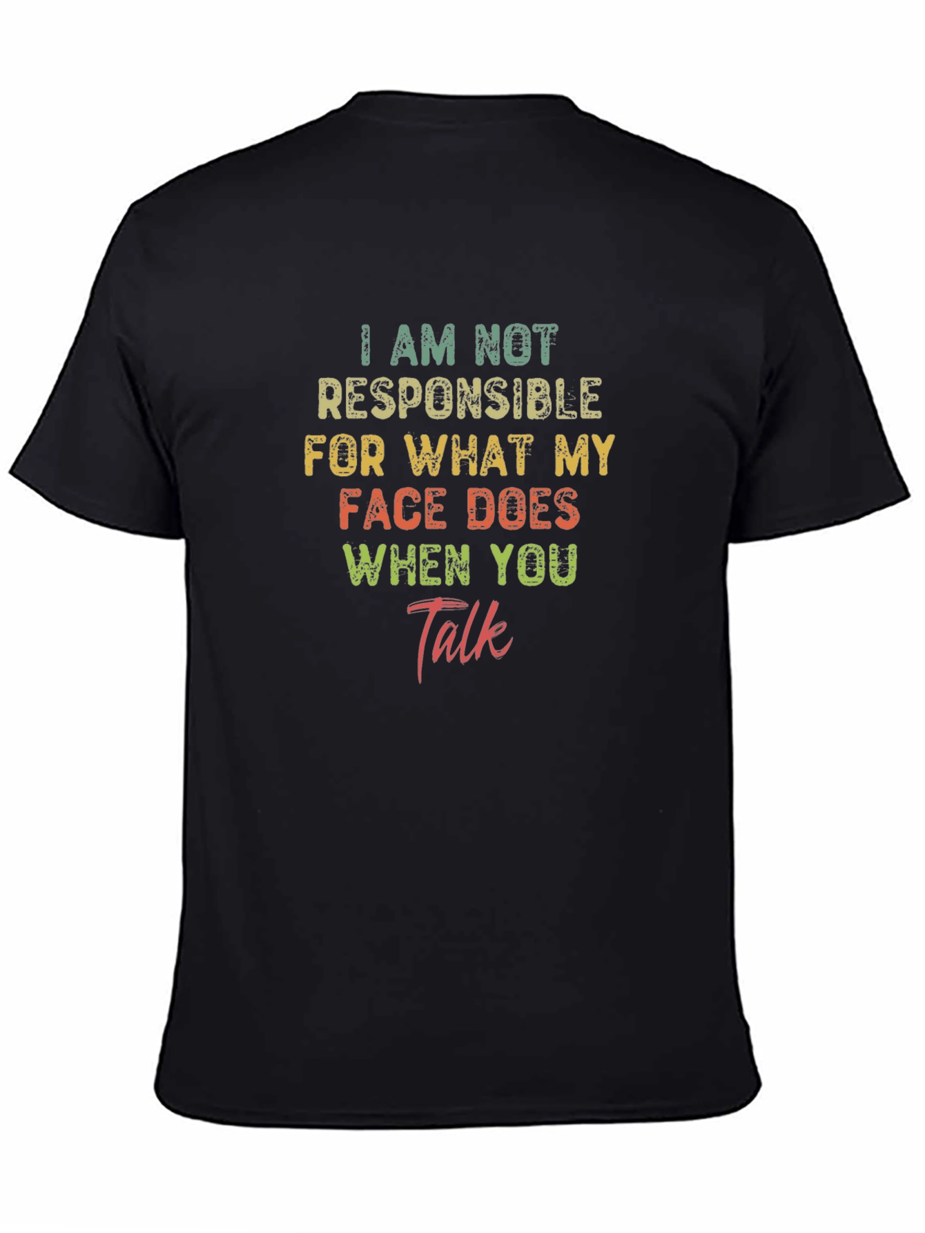Black Funny Sarcastic Graphic T-Shirt - I Am Not Responsible view 4