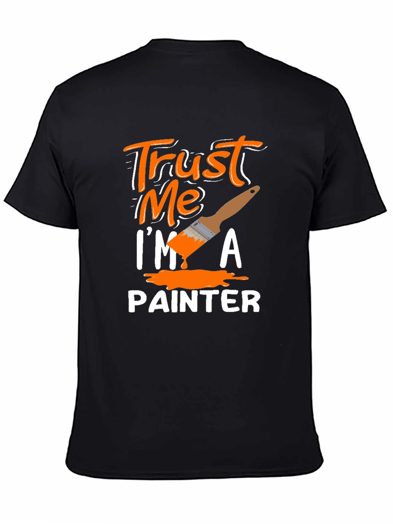 Trust Me I'm A Painter T-Shirt - 4