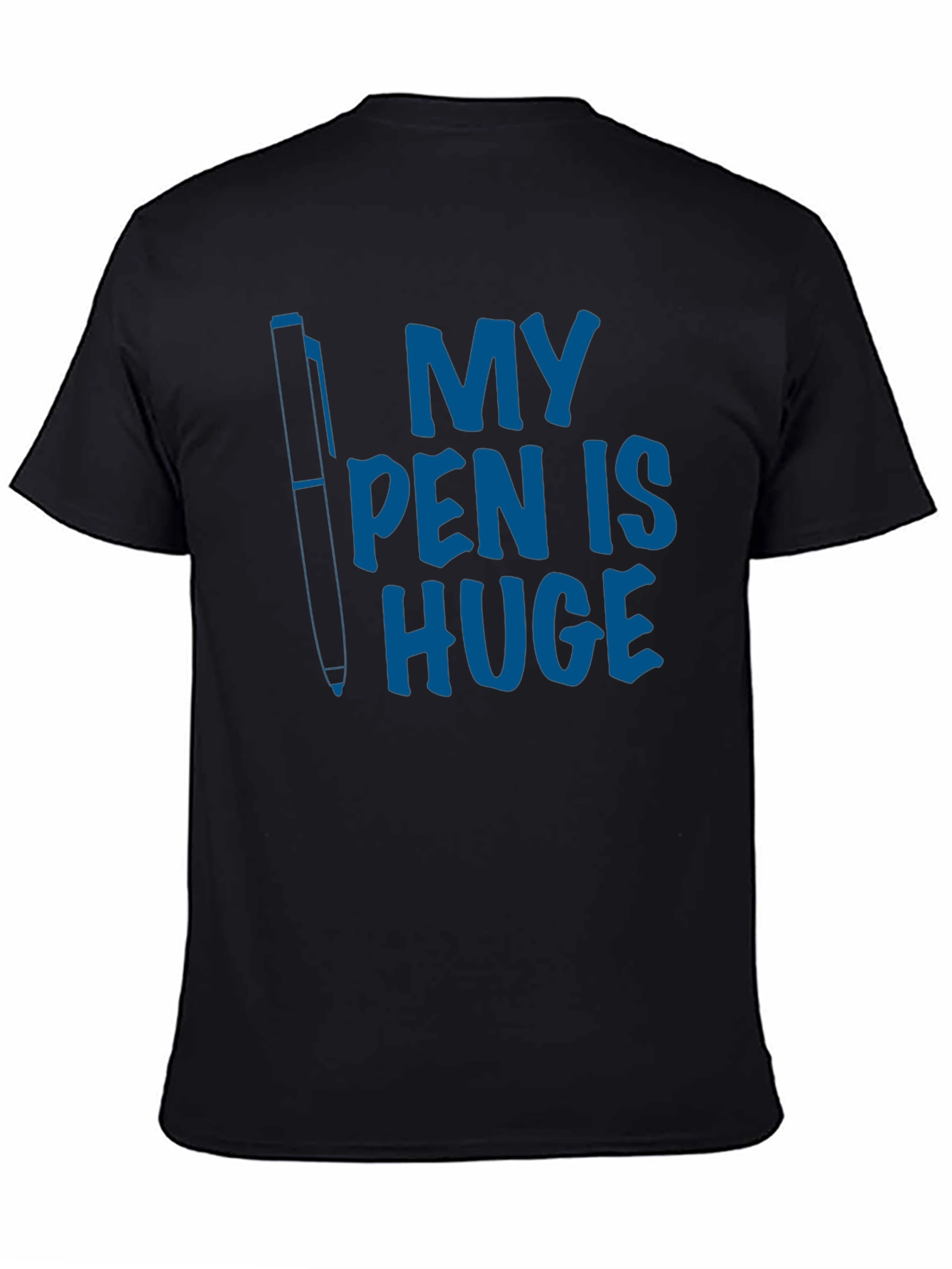 Black My Pen Is Huge Graphic Tee - Funny Novelty T-Shirt view 4