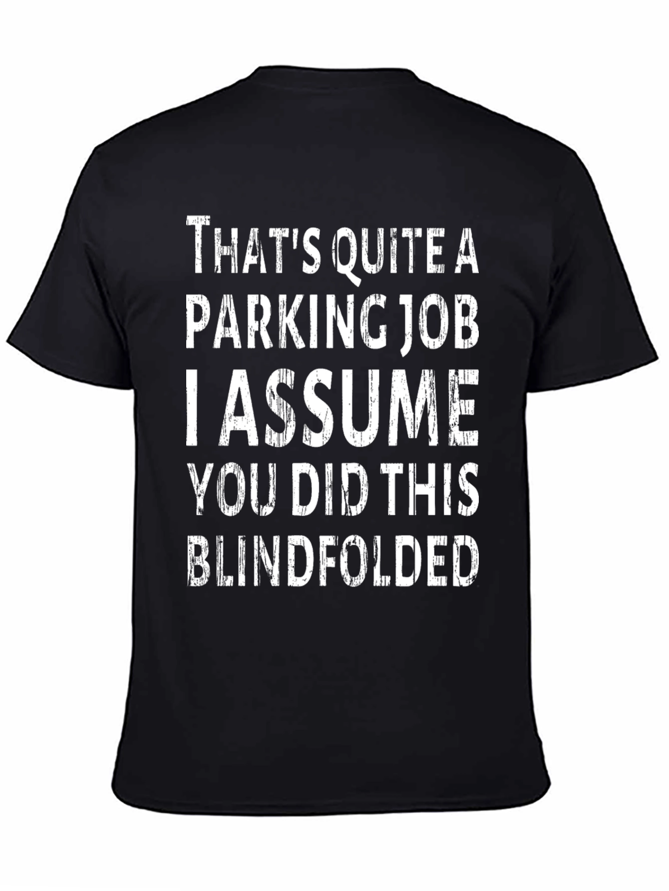 Black Humorous Parking Job T-Shirt: Blindfolded Driver Joke Tee view 4