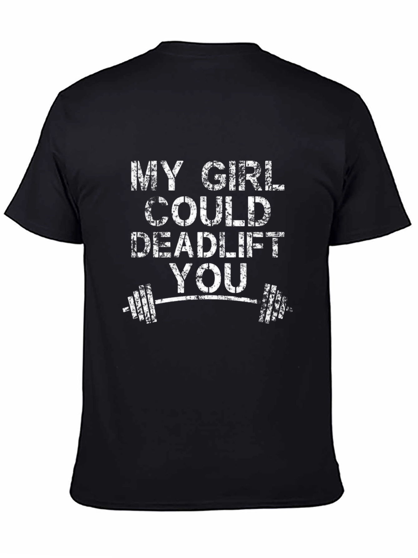 Black My Girl Could Deadlift You Funny Workout T-Shirt view 4