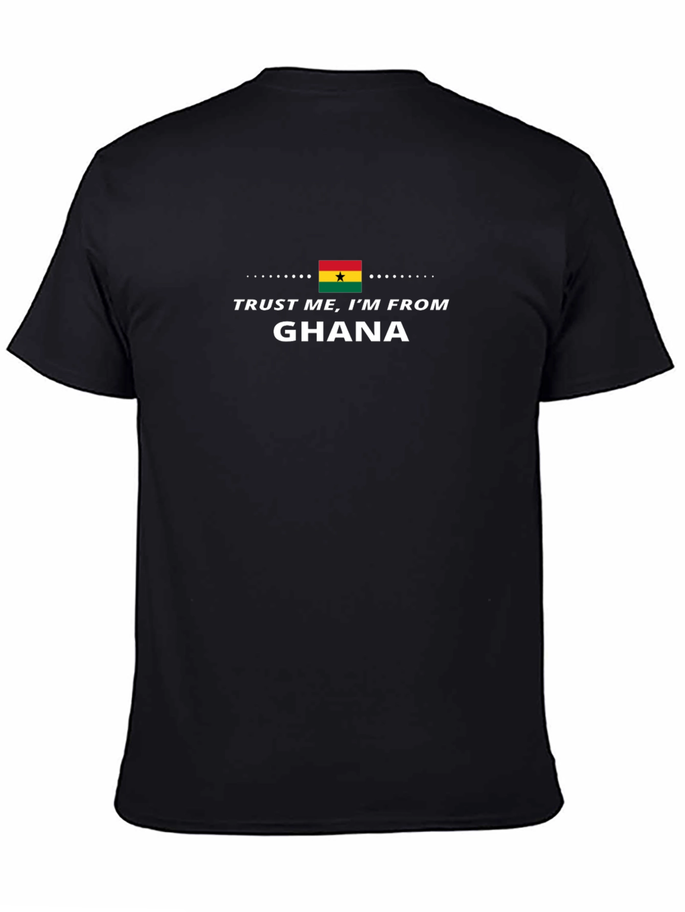 Ghana Pride T-Shirt - Trust Me I'm From Ghana - 4