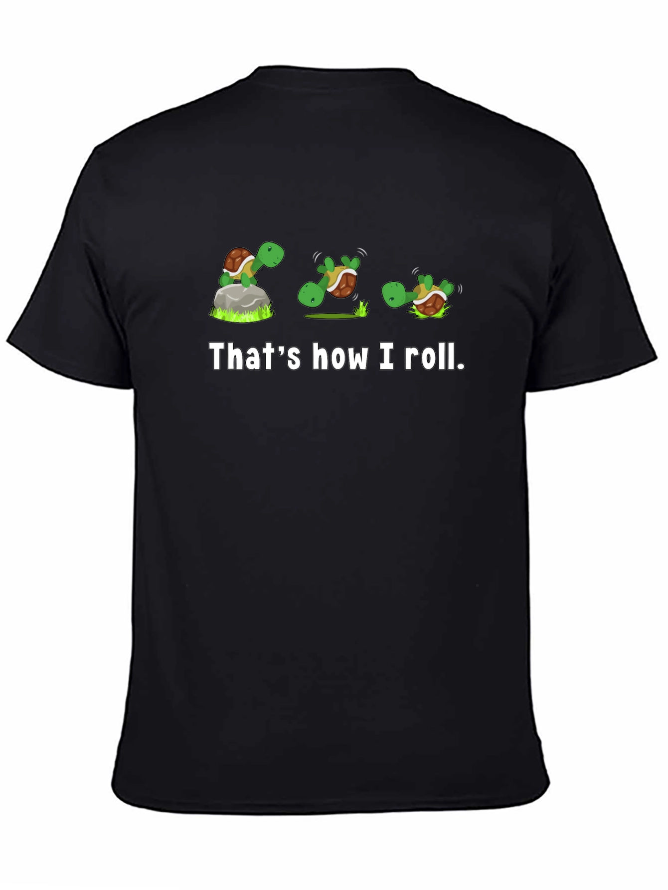 Black Turtle Roll T-Shirt - That's How I Roll Black Tee view 4