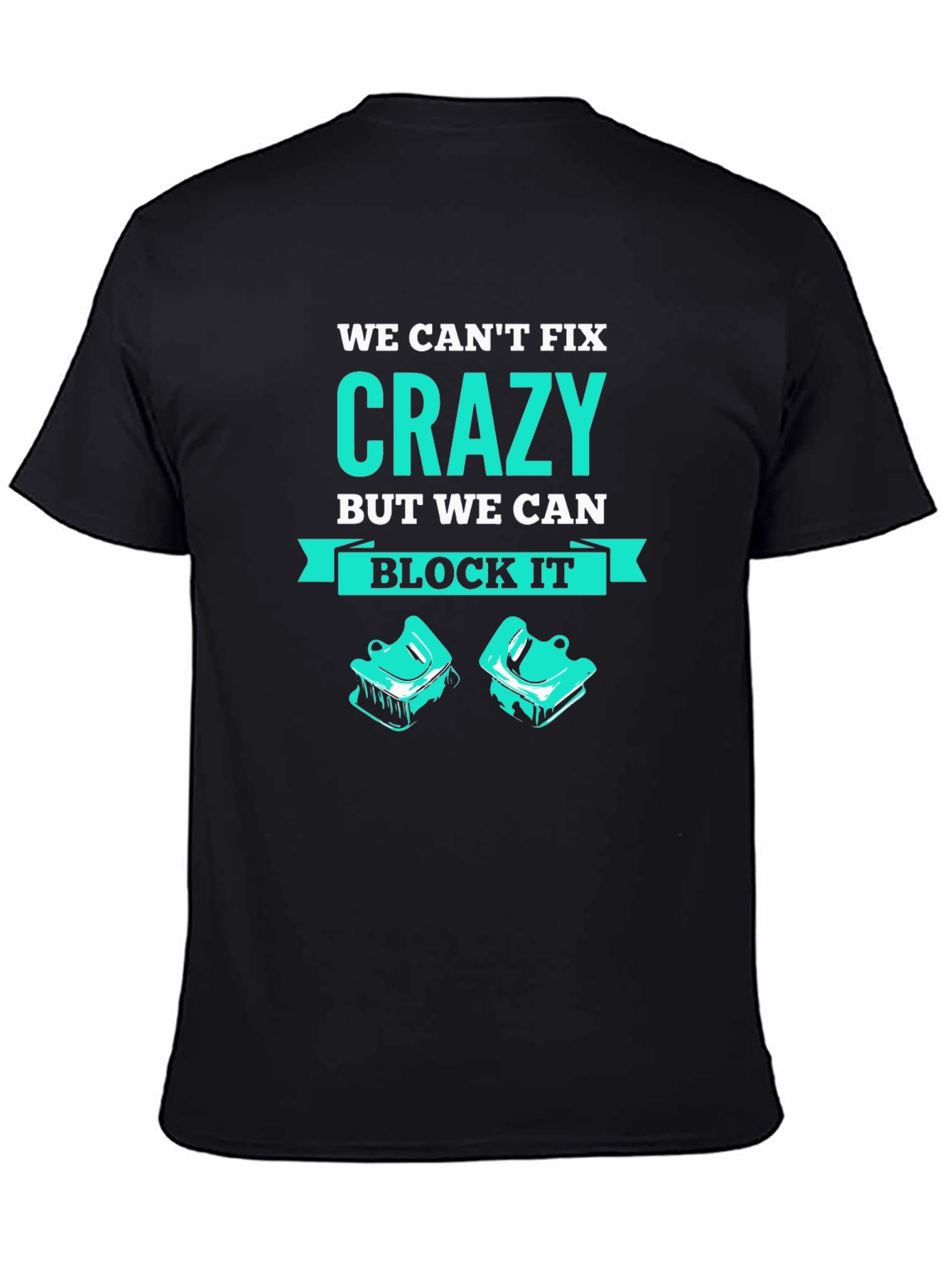 Black Funny 'We Can't Fix Crazy' Black T-Shirt view 4