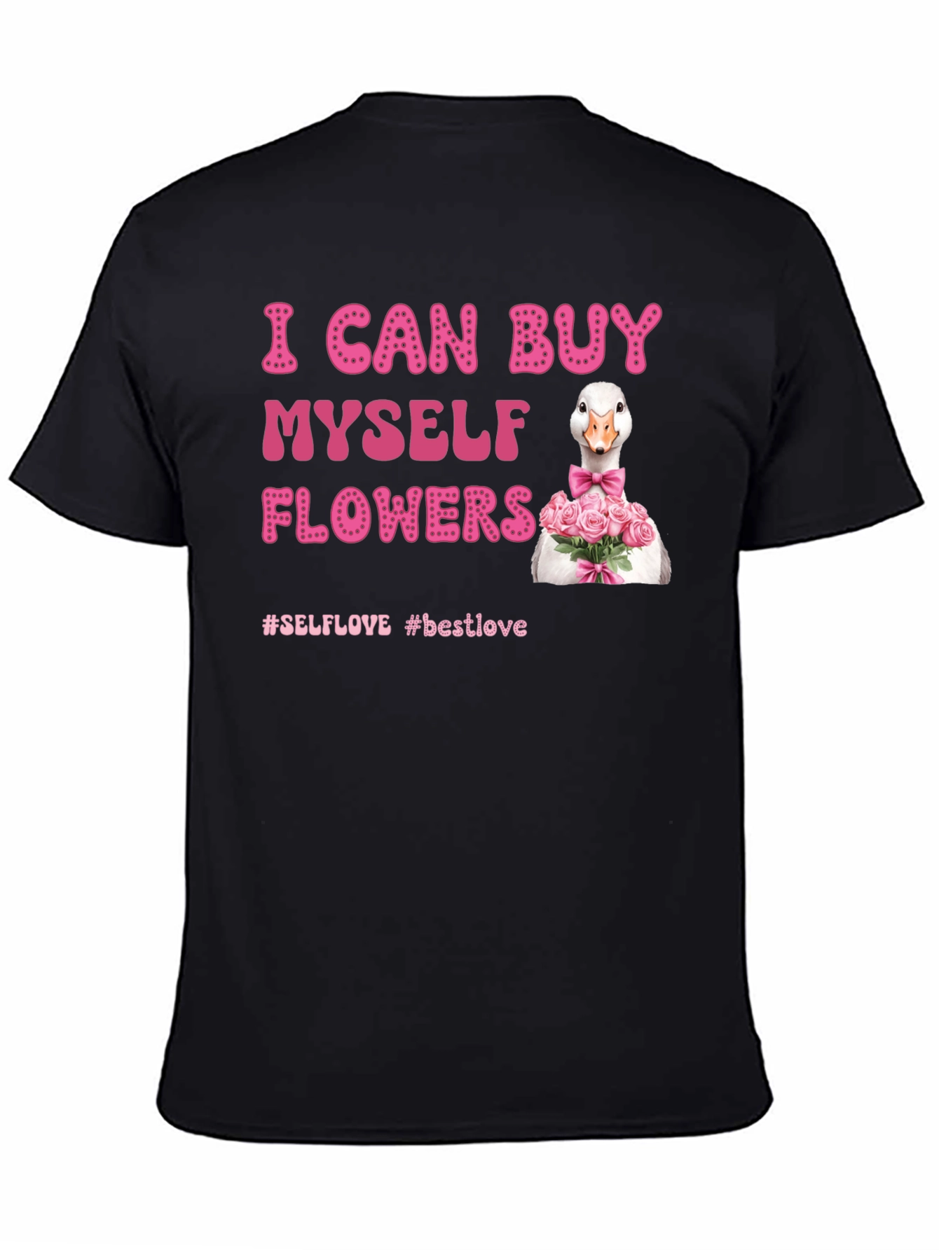 Black I Can Buy Myself Flowers Goose T-Shirt view 4
