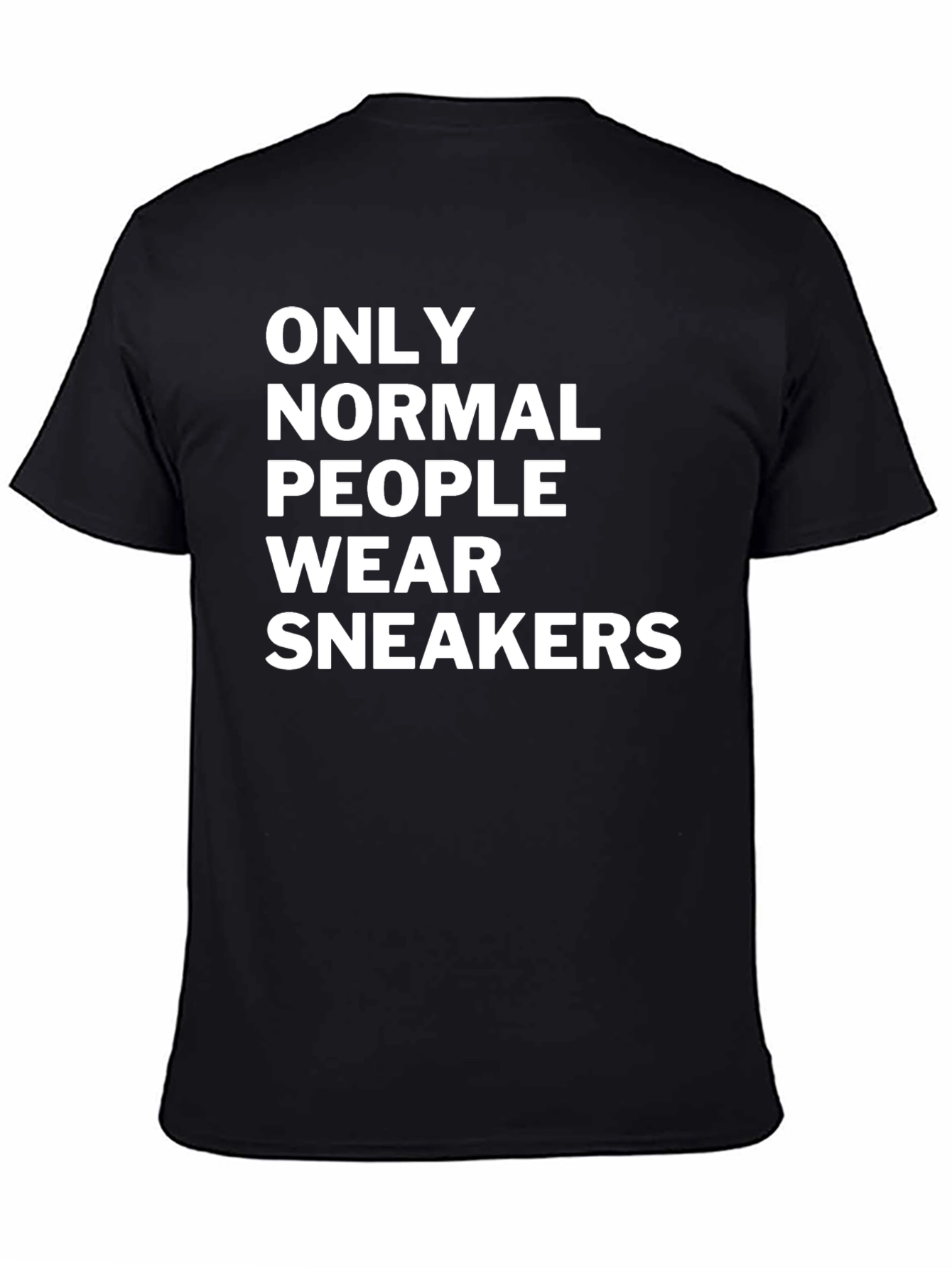Black Only Normal People Wear Sneakers Black T-Shirt view 4