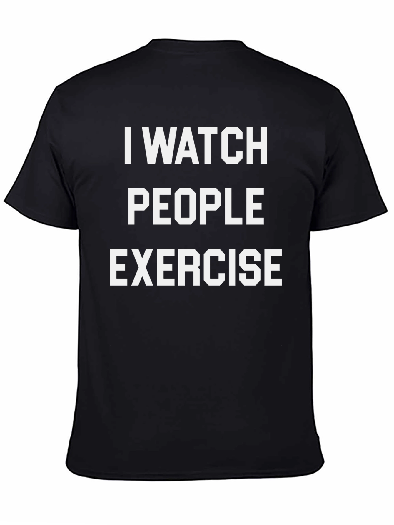 Black I Watch People Exercise T-Shirt - Funny Gym Motivation Tee view 4