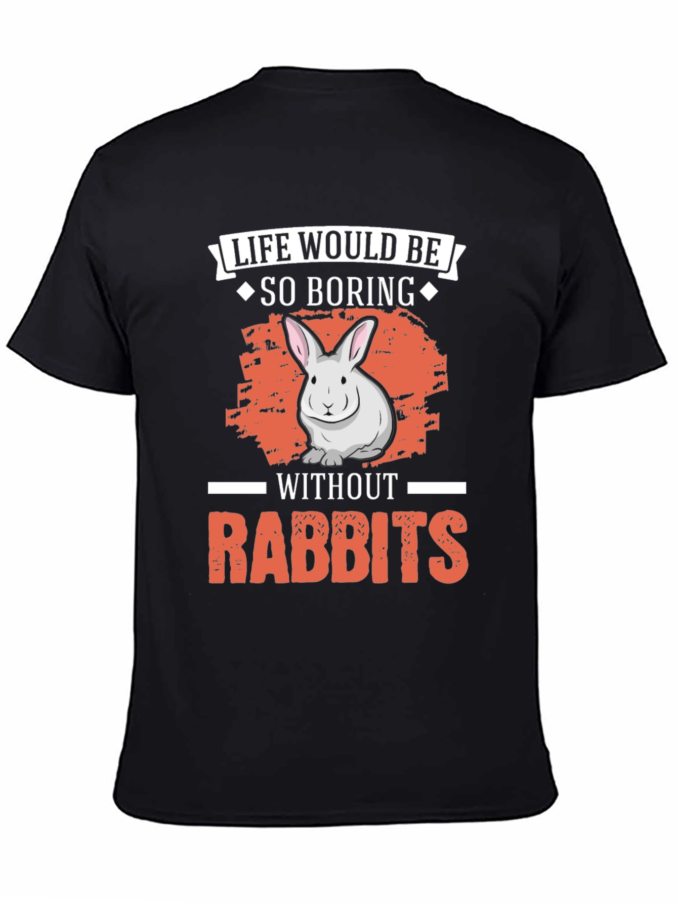 Black Life Would Be So Boring Without Rabbits T-Shirt view 4