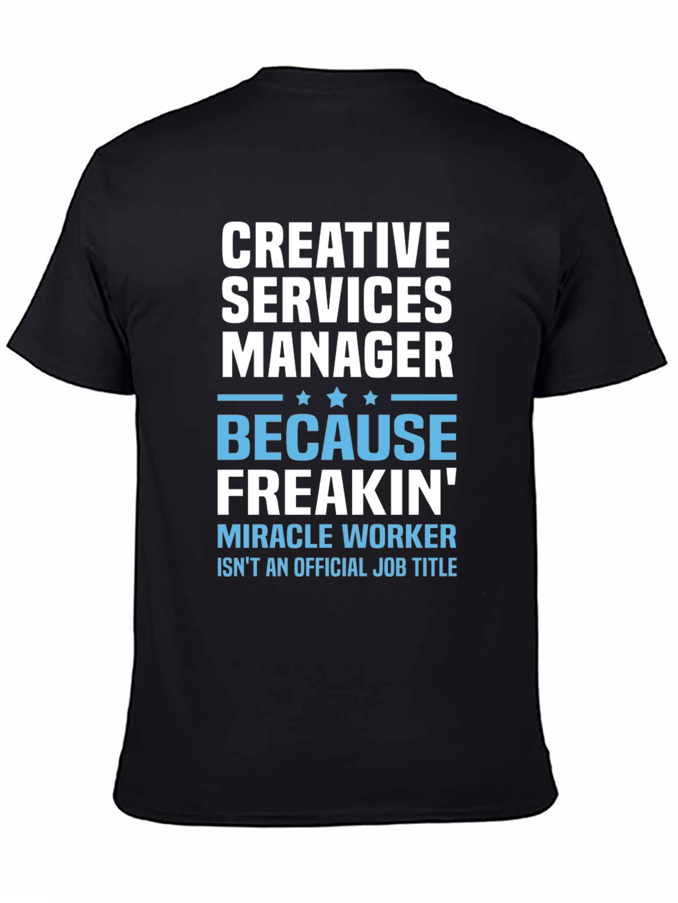 Black Creative Services Manager Funny T-Shirt view 4