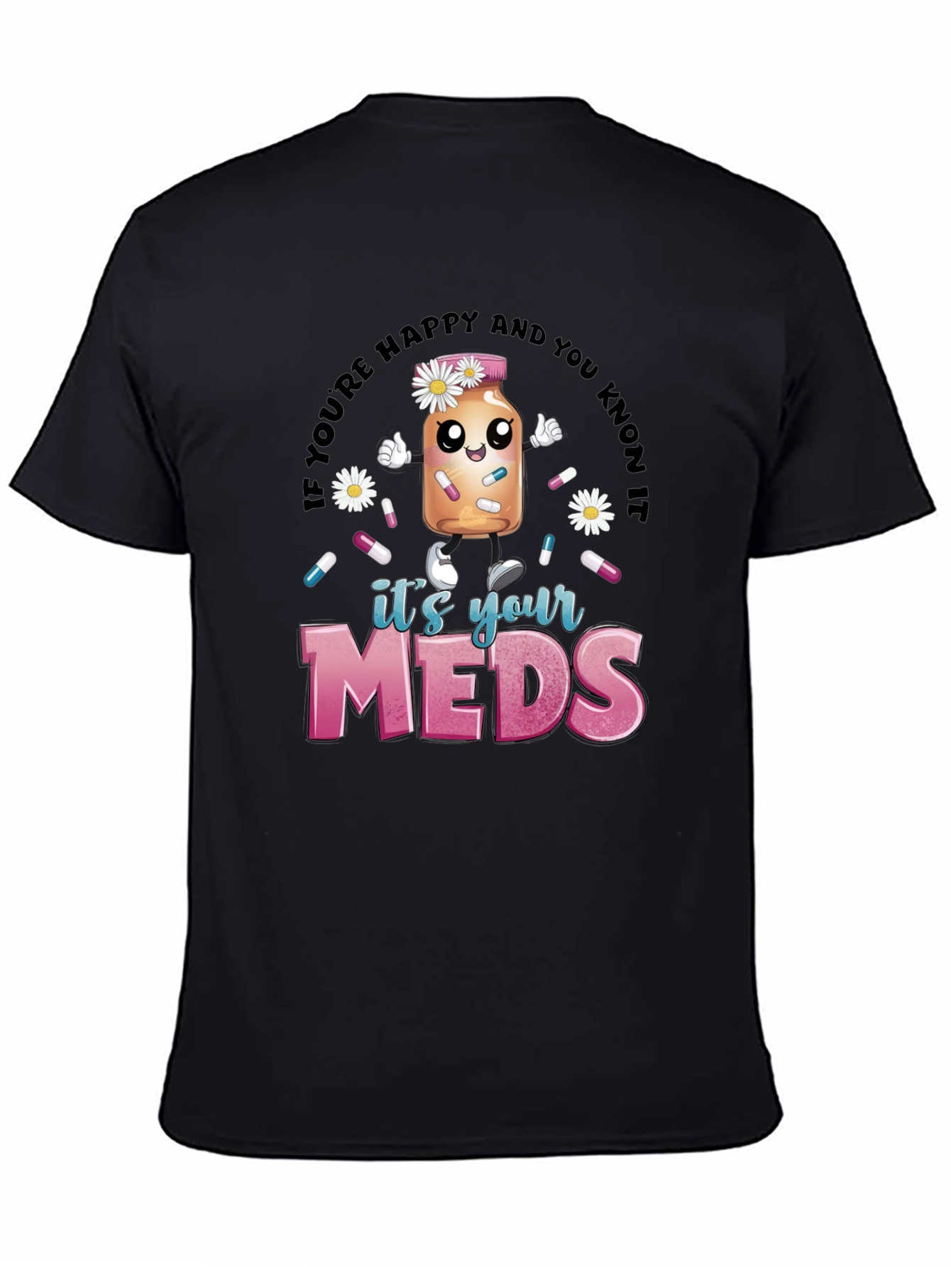 Black Humorous 'It's Your Meds' Graphic T-Shirt view 4