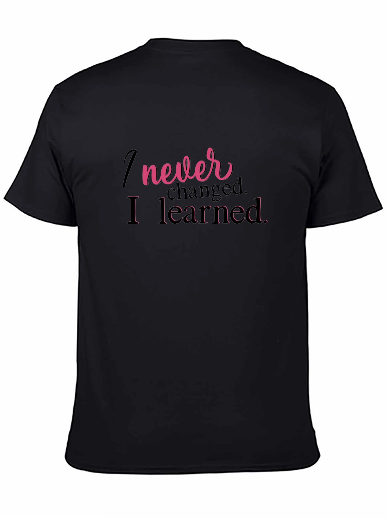Black I Never Changed, I Learned T-Shirt - Black Cotton view 4