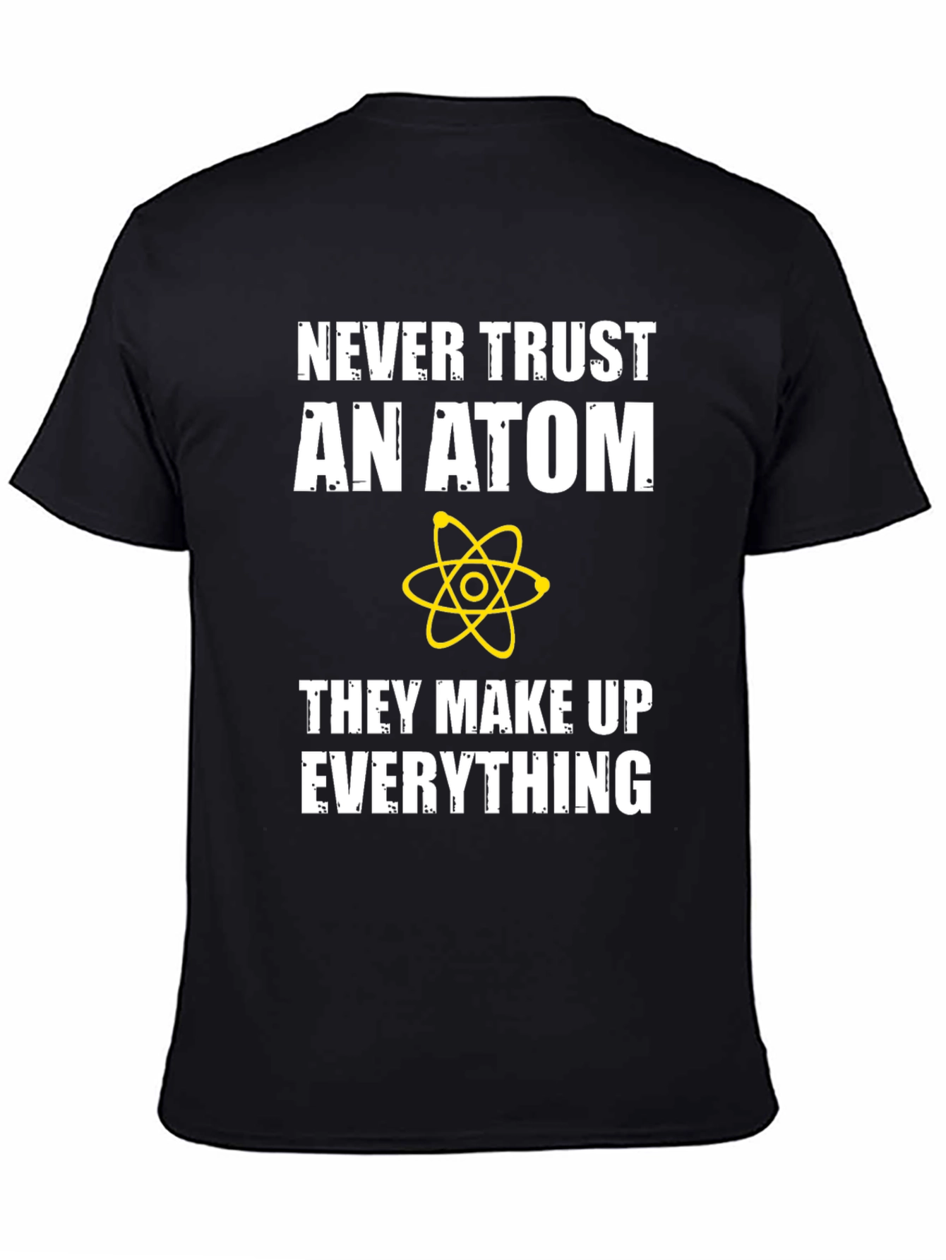 Black Funny Science T-Shirt - Never Trust An Atom view 4