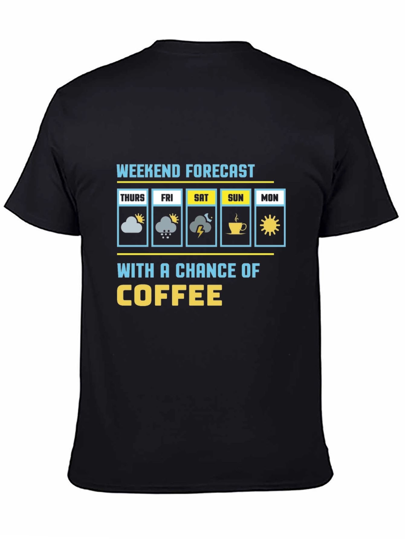 Black Weekend Forecast Coffee T-Shirt view 4