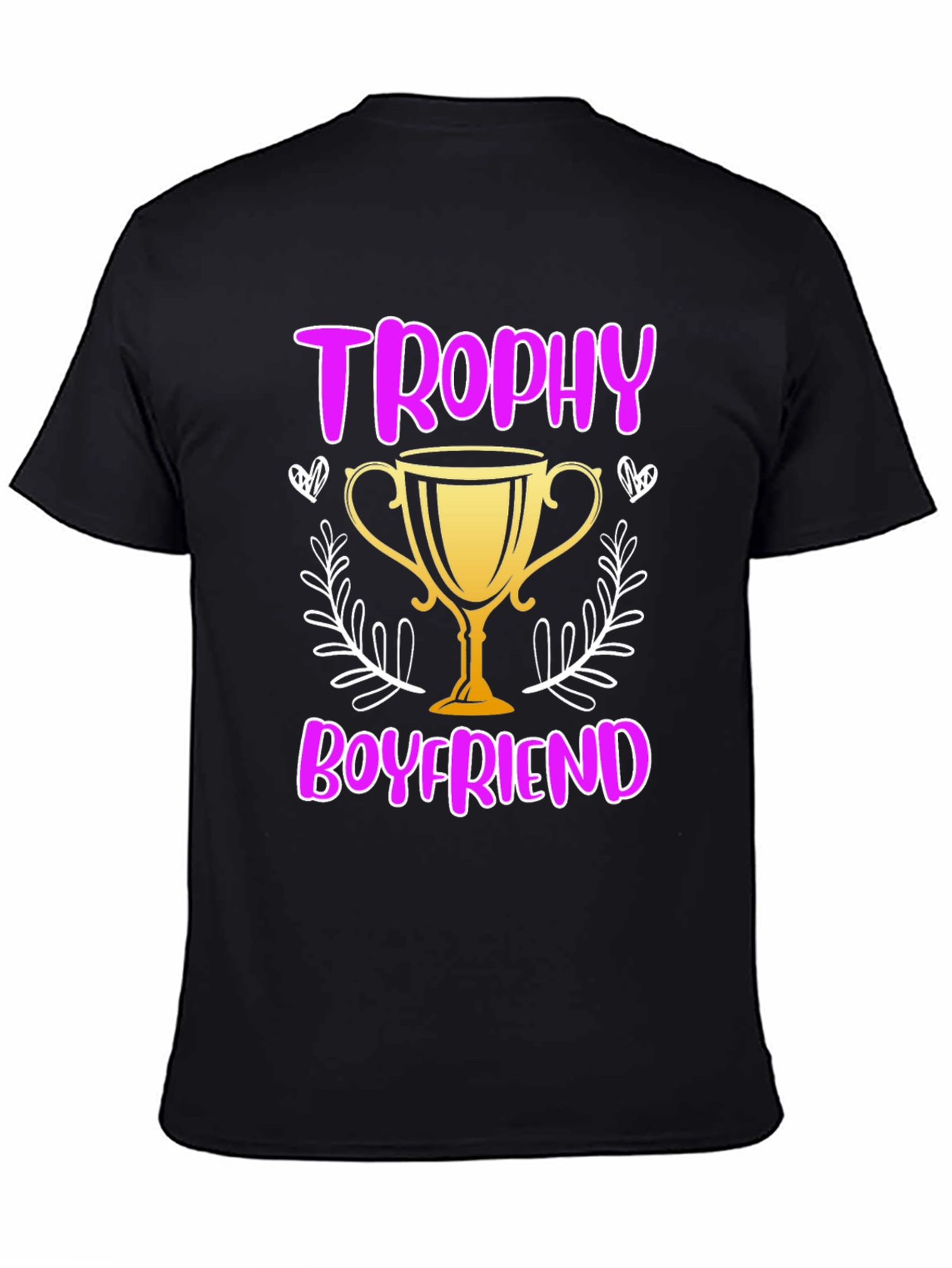 Trophy Boyfriend Graphic Tee - Novelty T-Shirt - 4