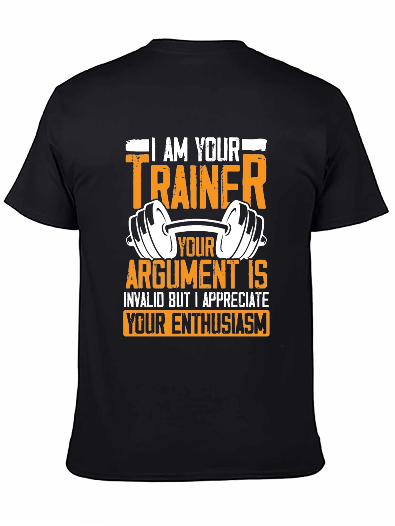 I Am Your Trainer T-Shirt - Funny Workout Tee - 4