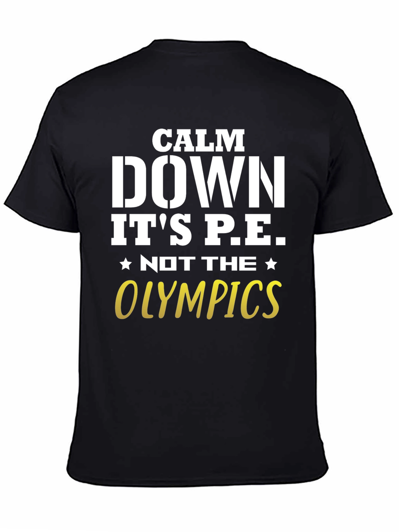 Black Calm Down It's PE T-Shirt view 4