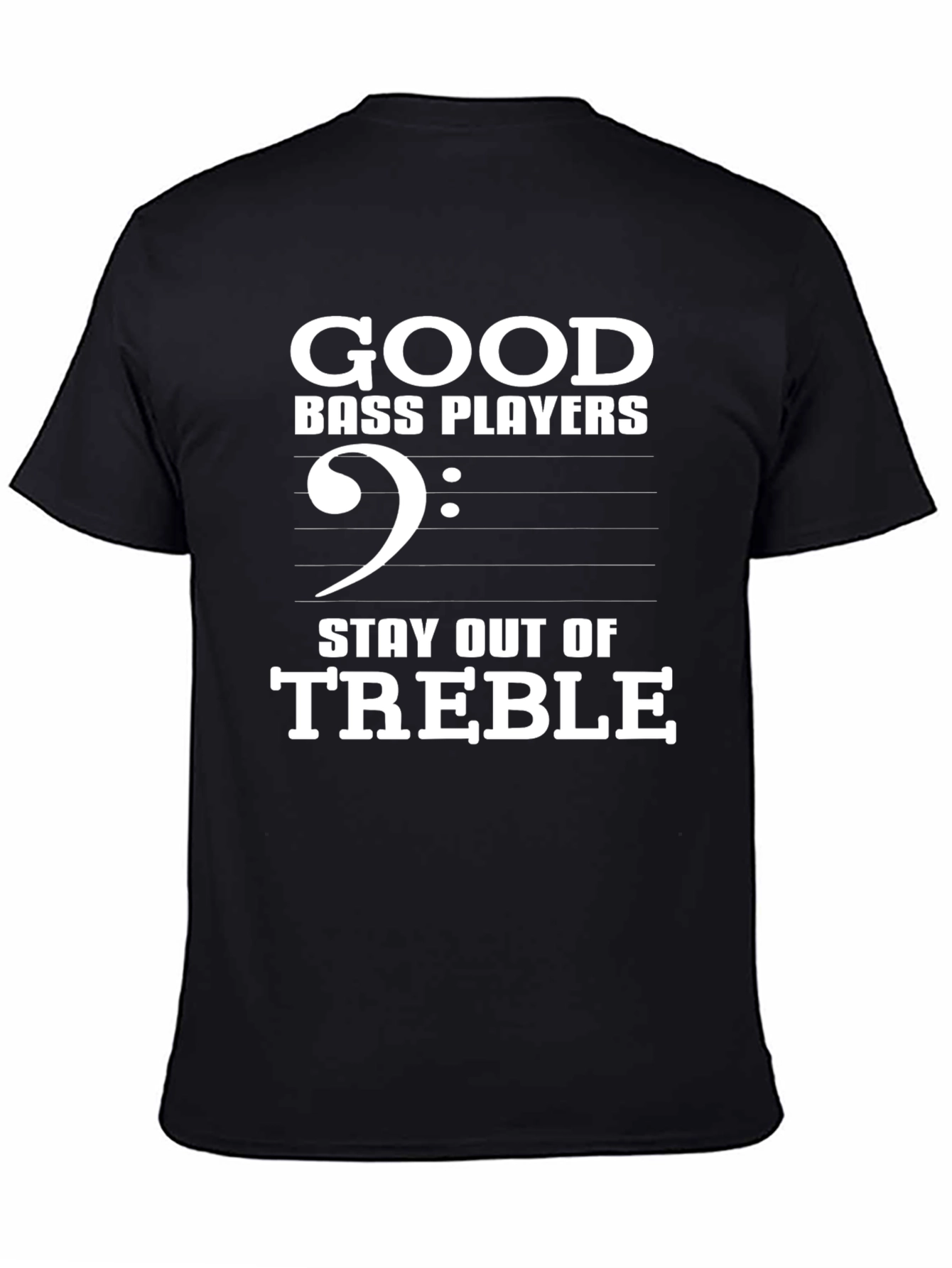 Black Good Bass Players Stay Out of Treble T-Shirt view 4