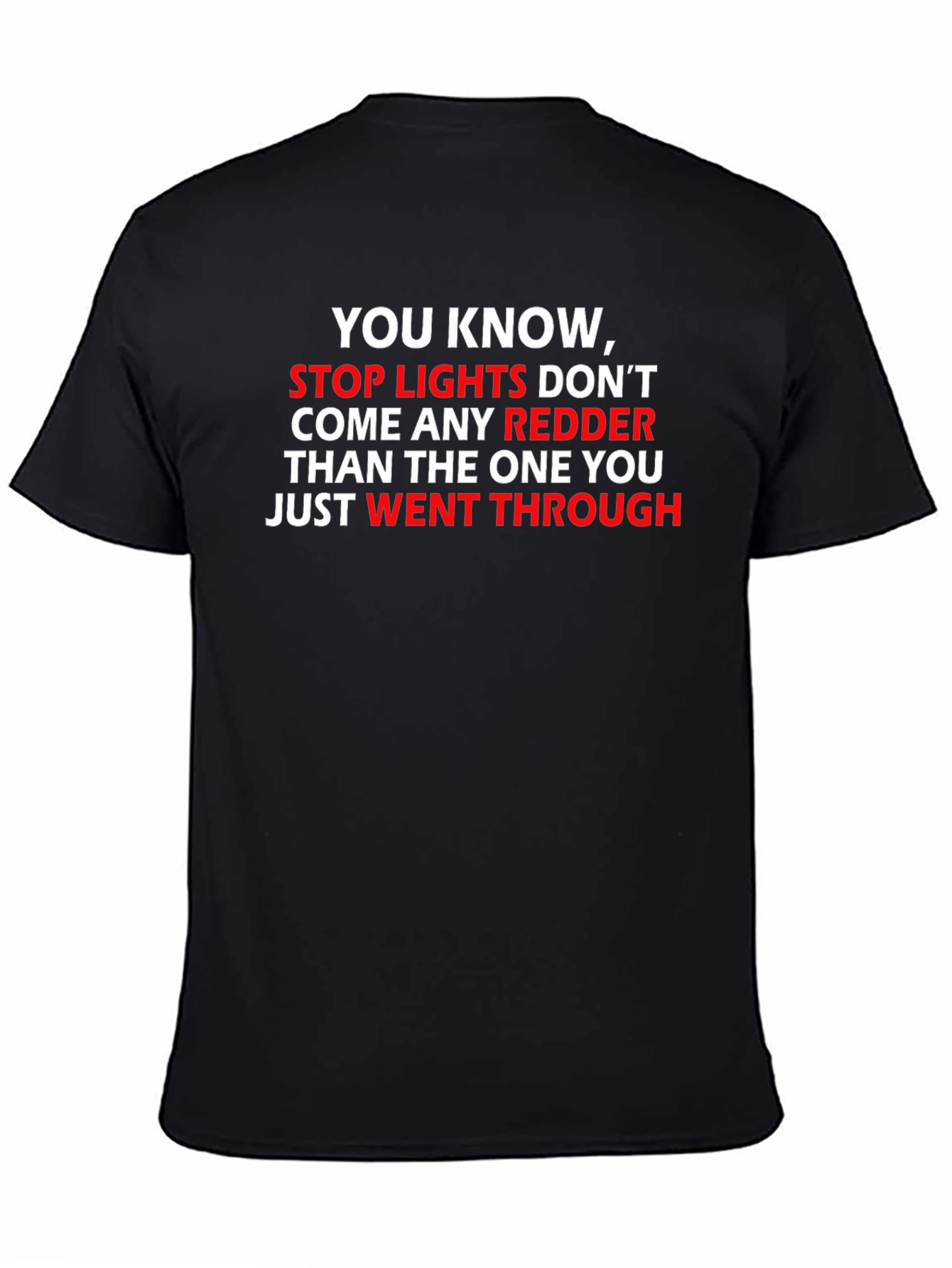 Black Funny Stop Light T-Shirt - Redder Than You Went Through! view 4