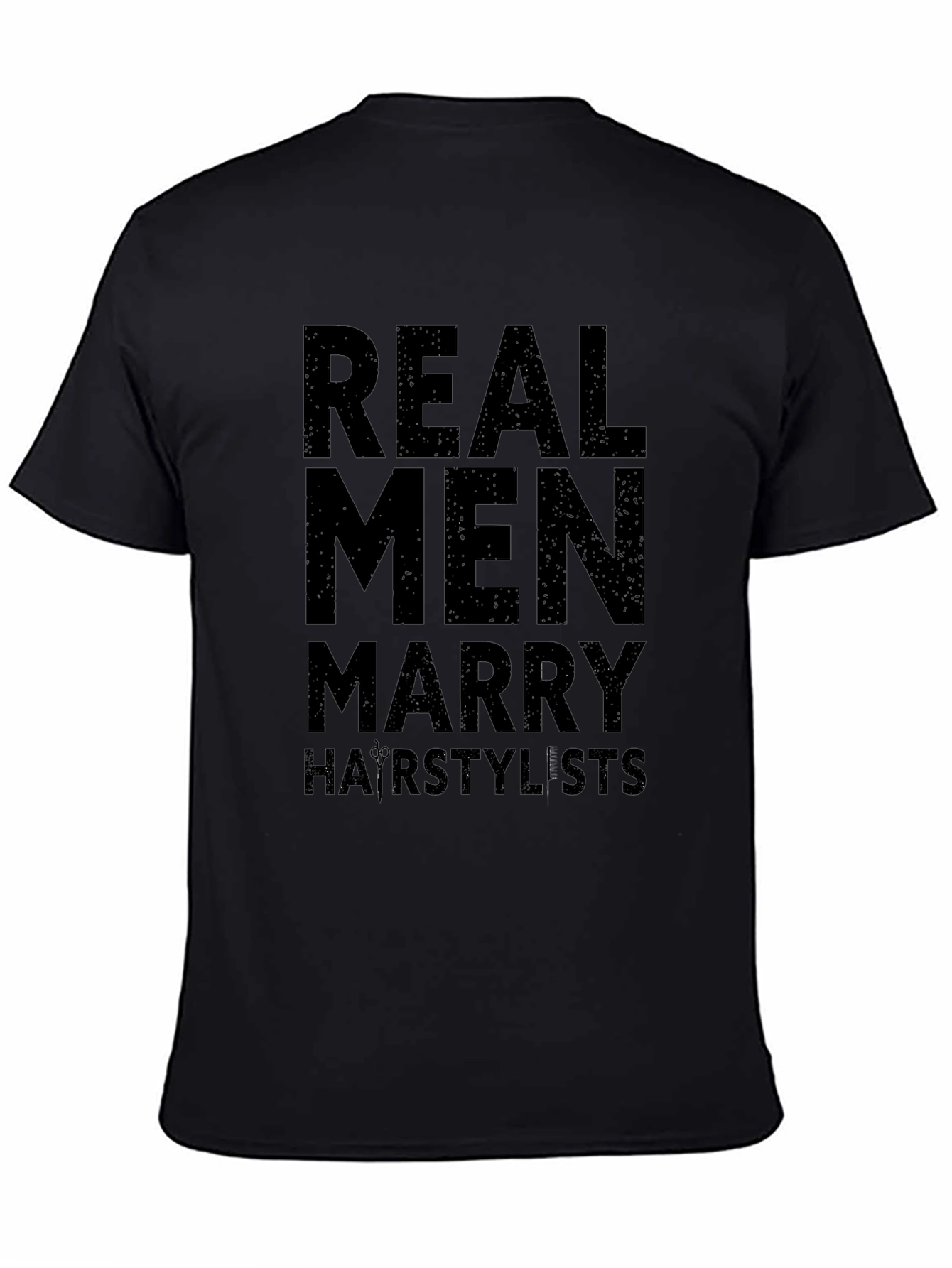 Black Real Men Marry Hair Stylists Black Graphic T-Shirt view 4