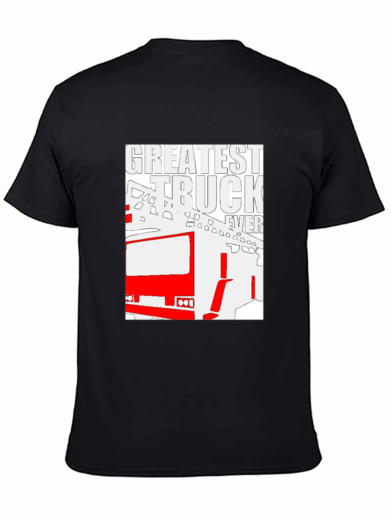 Greatest Truck Ever T-Shirt - Graphic Tee - 4