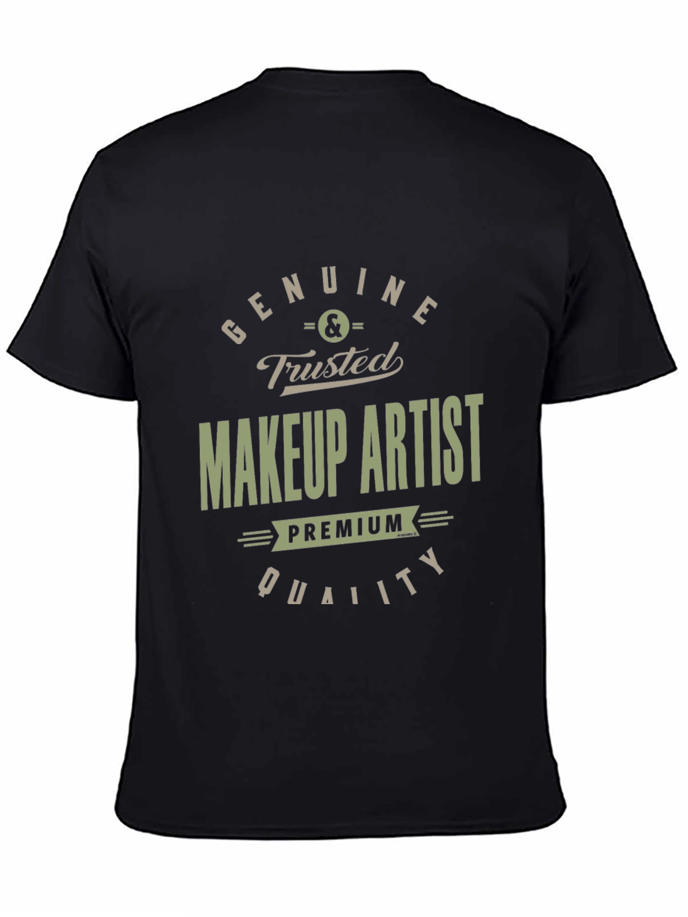 Black Genuine Trusted Makeup Artist Premium Quality T-Shirt view 4