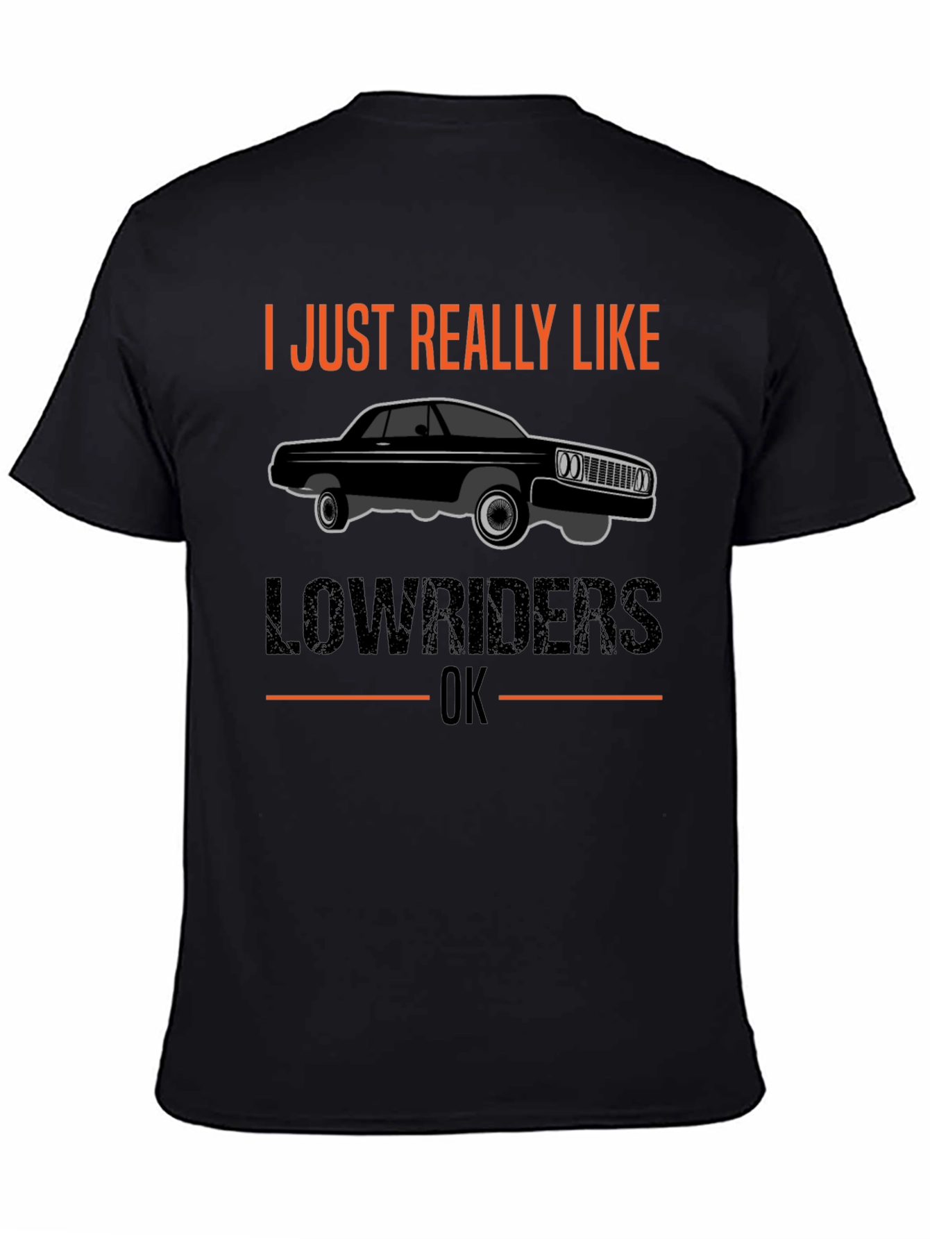 Black Lowrider Car Enthusiast T-Shirt - I Just Really Like Lowriders OK view 4