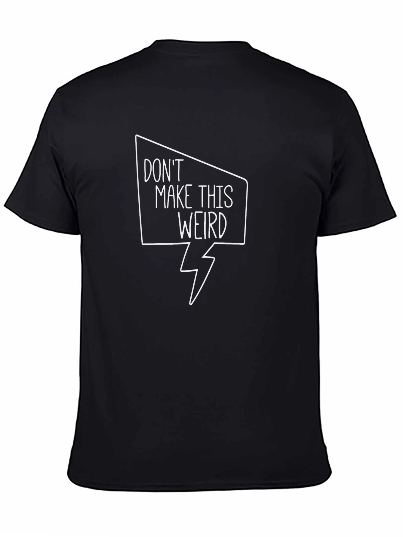 Black Funny Graphic T-Shirt - Don't Make This Weird view 4
