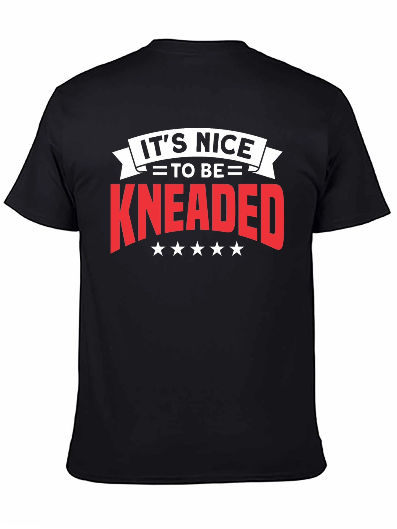 Black It's Nice To Be Kneaded Black T-Shirt view 4