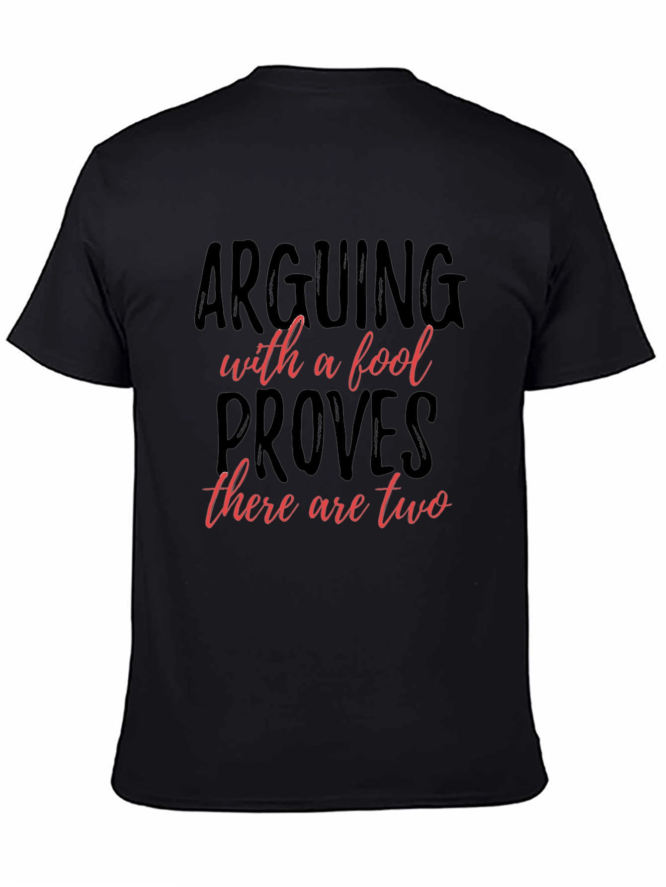 Black Arguing with a Fool T-Shirt view 4