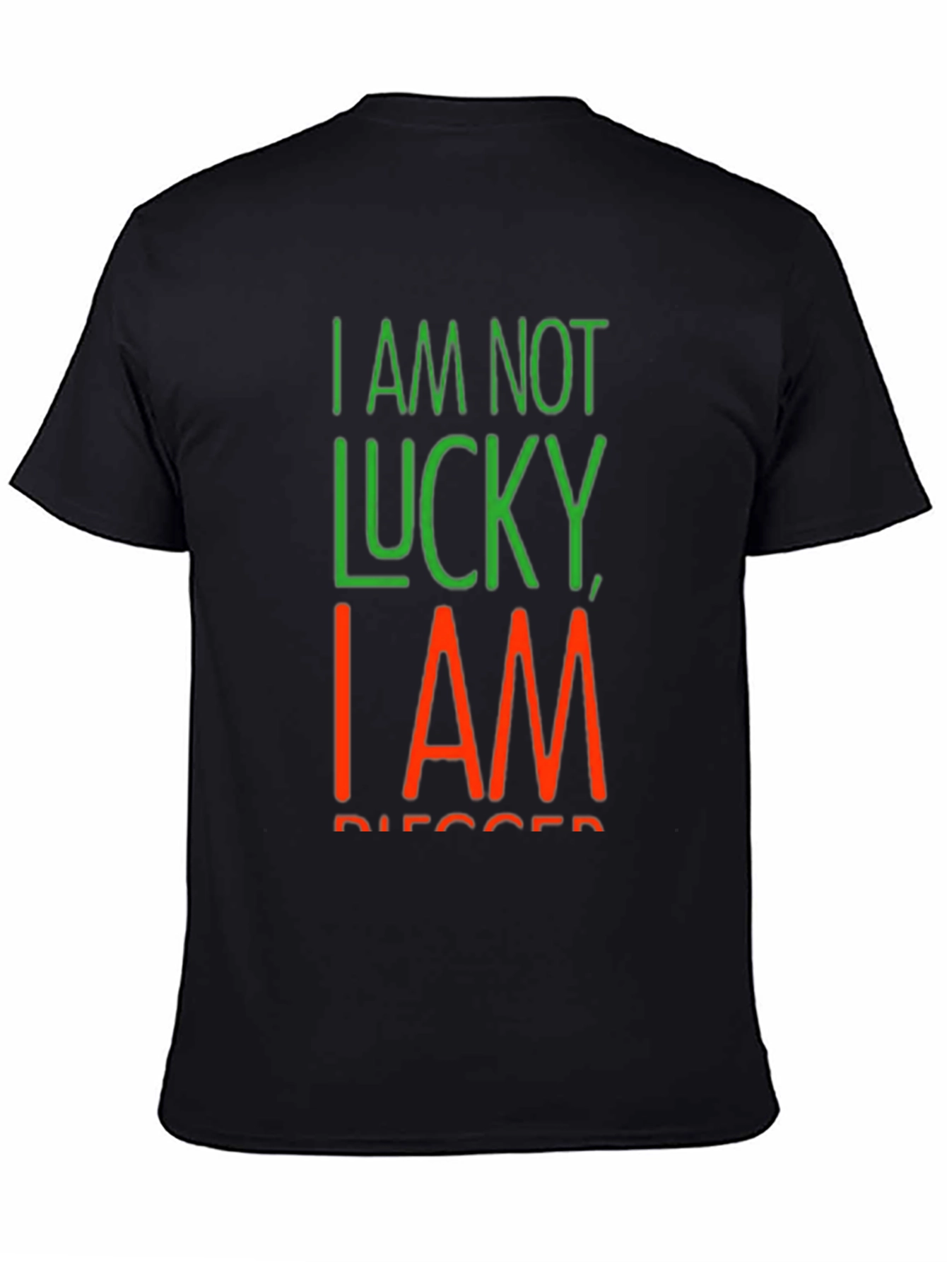 Black I Am Not Lucky, I Am Blessed Black T-Shirt view 4