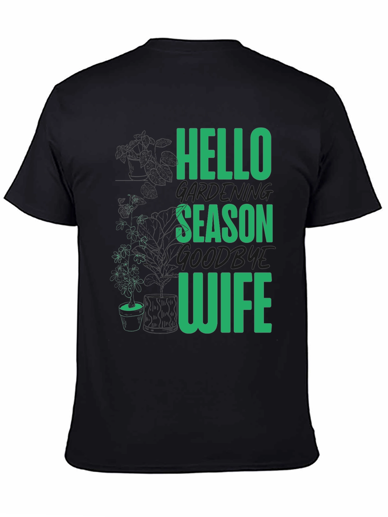 Black Gardening Season T-Shirt - Hello Season Goodbye Wife view 4