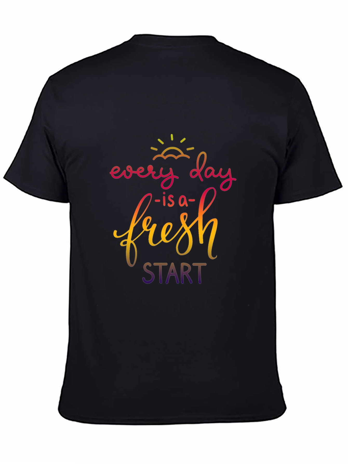 Black Every Day is a Fresh Start T-Shirt view 4