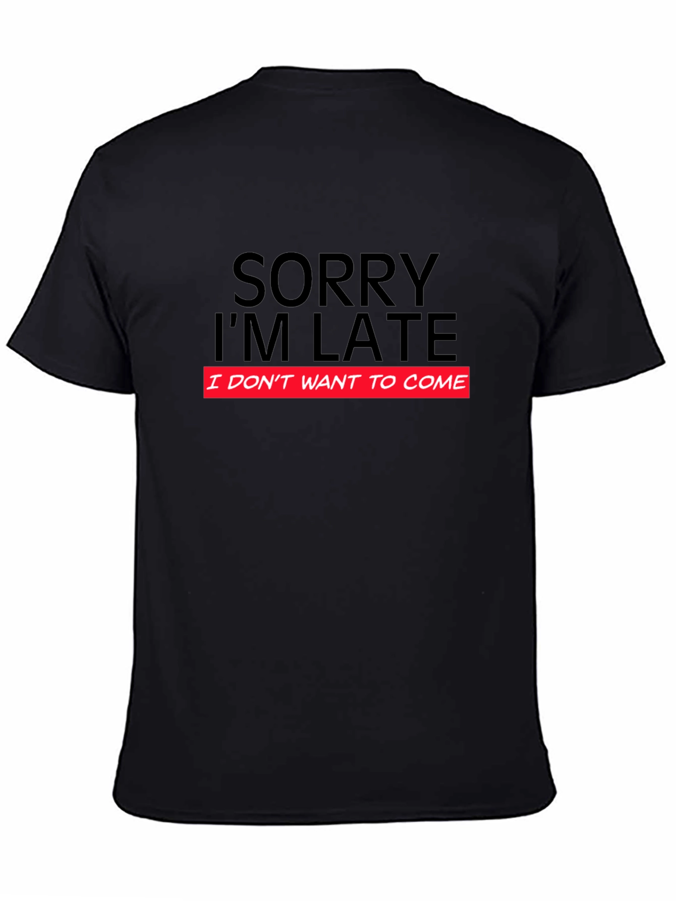 Black Funny "Sorry I'm Late" Graphic T-Shirt view 4