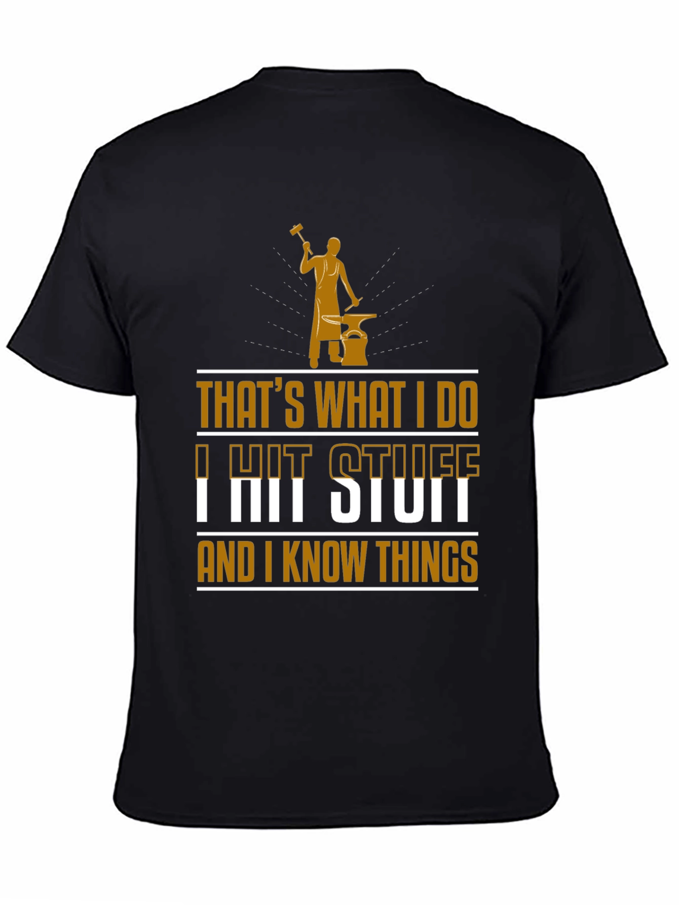 Black I Hit Stuff And I Know Things Black T-Shirt view 4