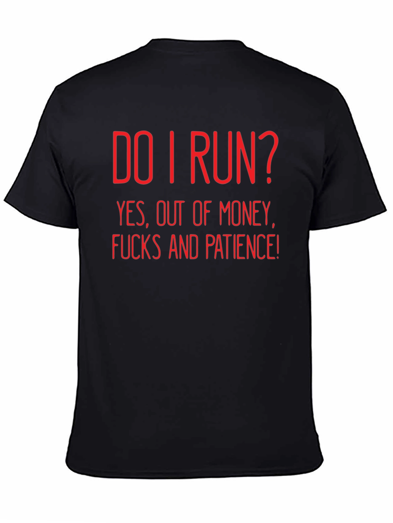 Black Humorous Black T-Shirt - Do I Run? Sarcastic Graphic Tee view 4