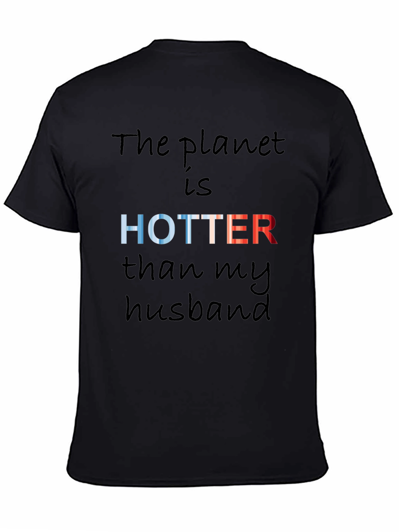 Black Hotter Than My Husband Climate Change T-Shirt view 4