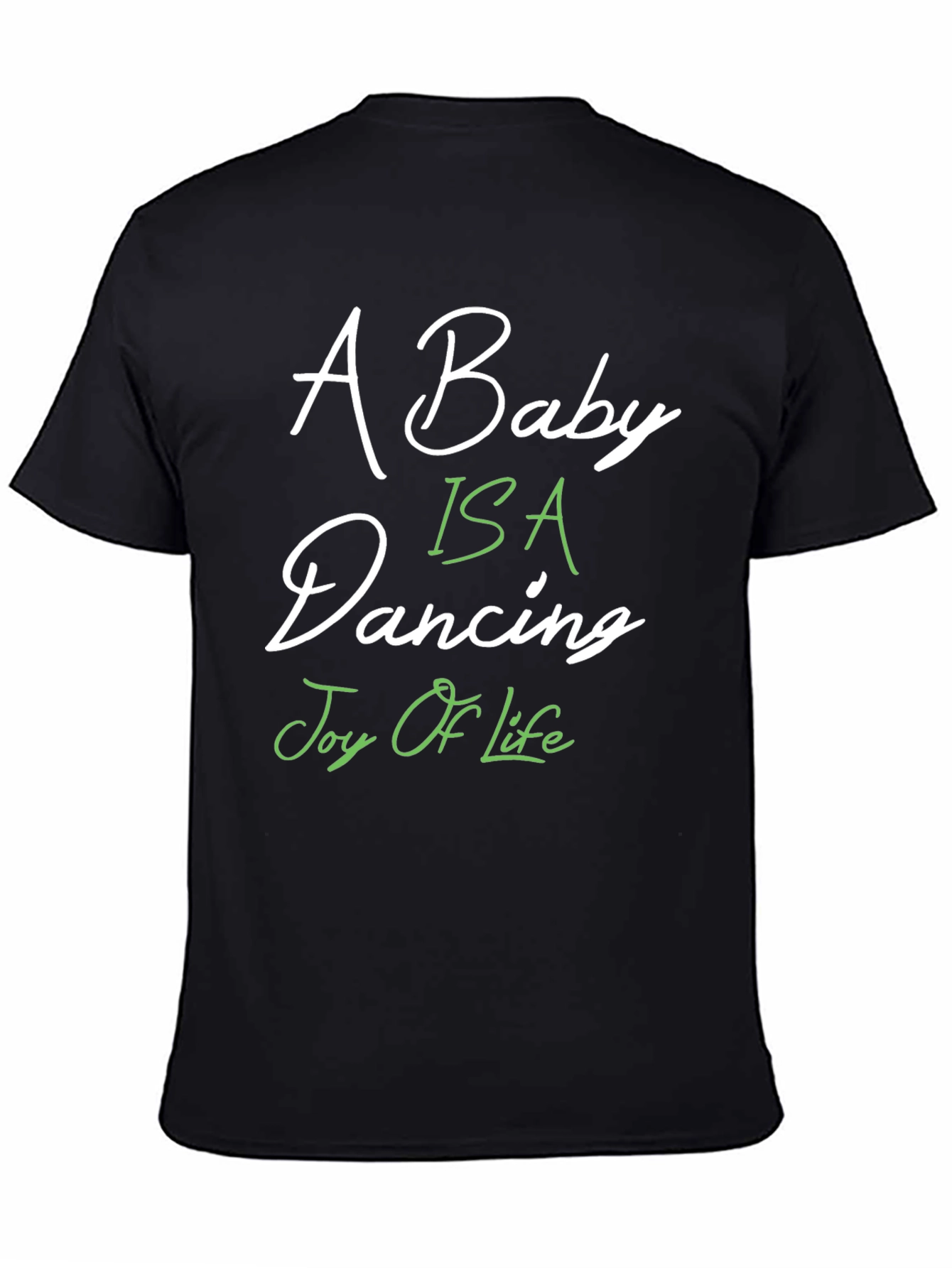 Black A Baby Is A Dancing Joy Of Life T-Shirt view 4