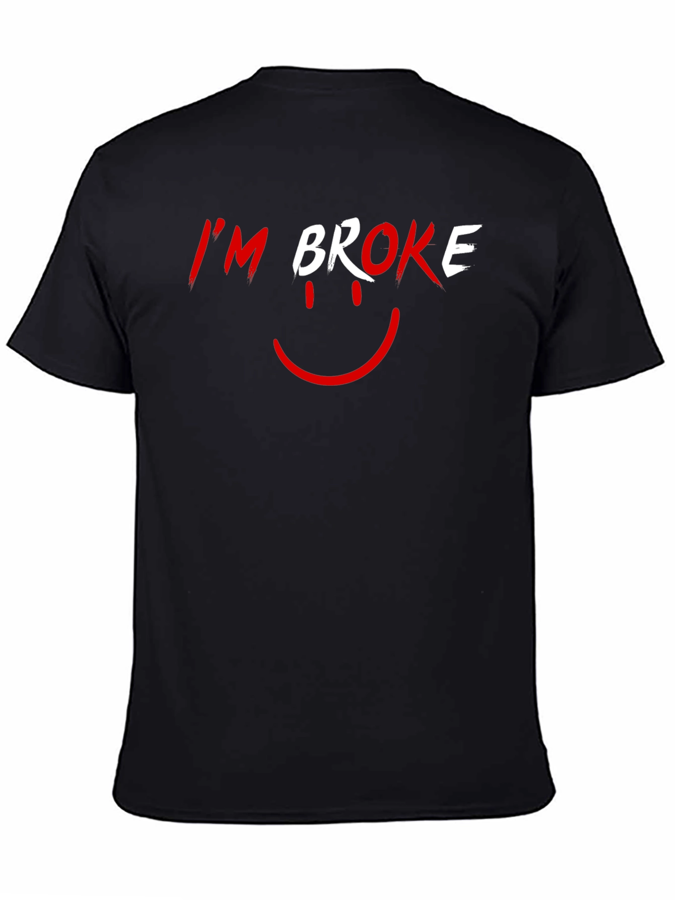 Black I'm Broke T-Shirt - Funny Graphic Tee view 4