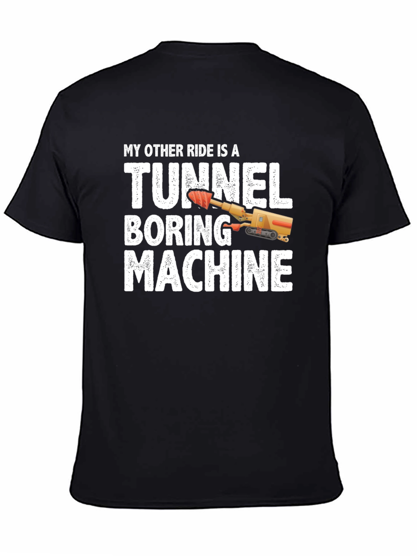 Black Tunnel Boring Machine T-Shirt - Funny Construction Tee view 4