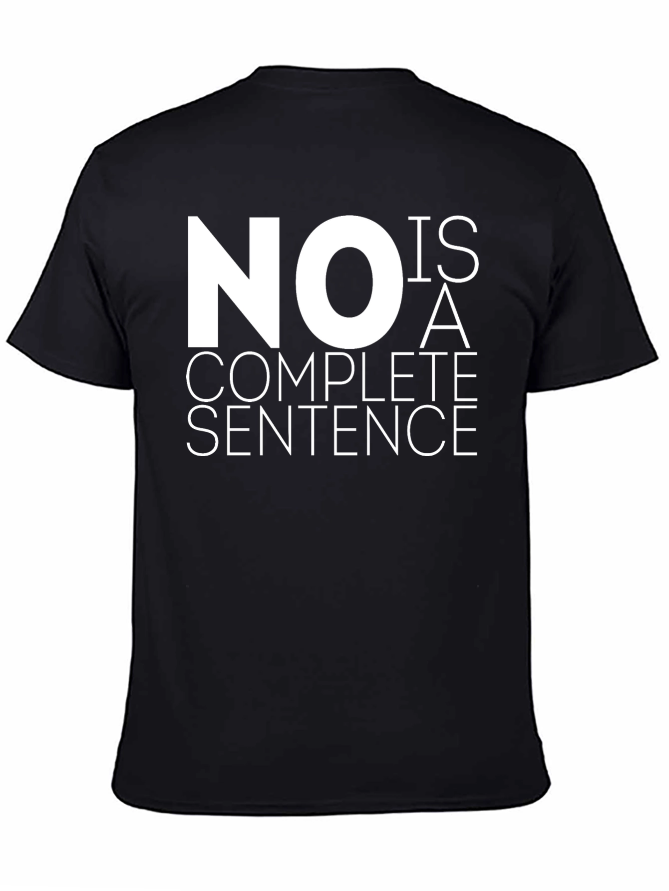 Black No Is A Complete Sentence Graphic Tee view 4