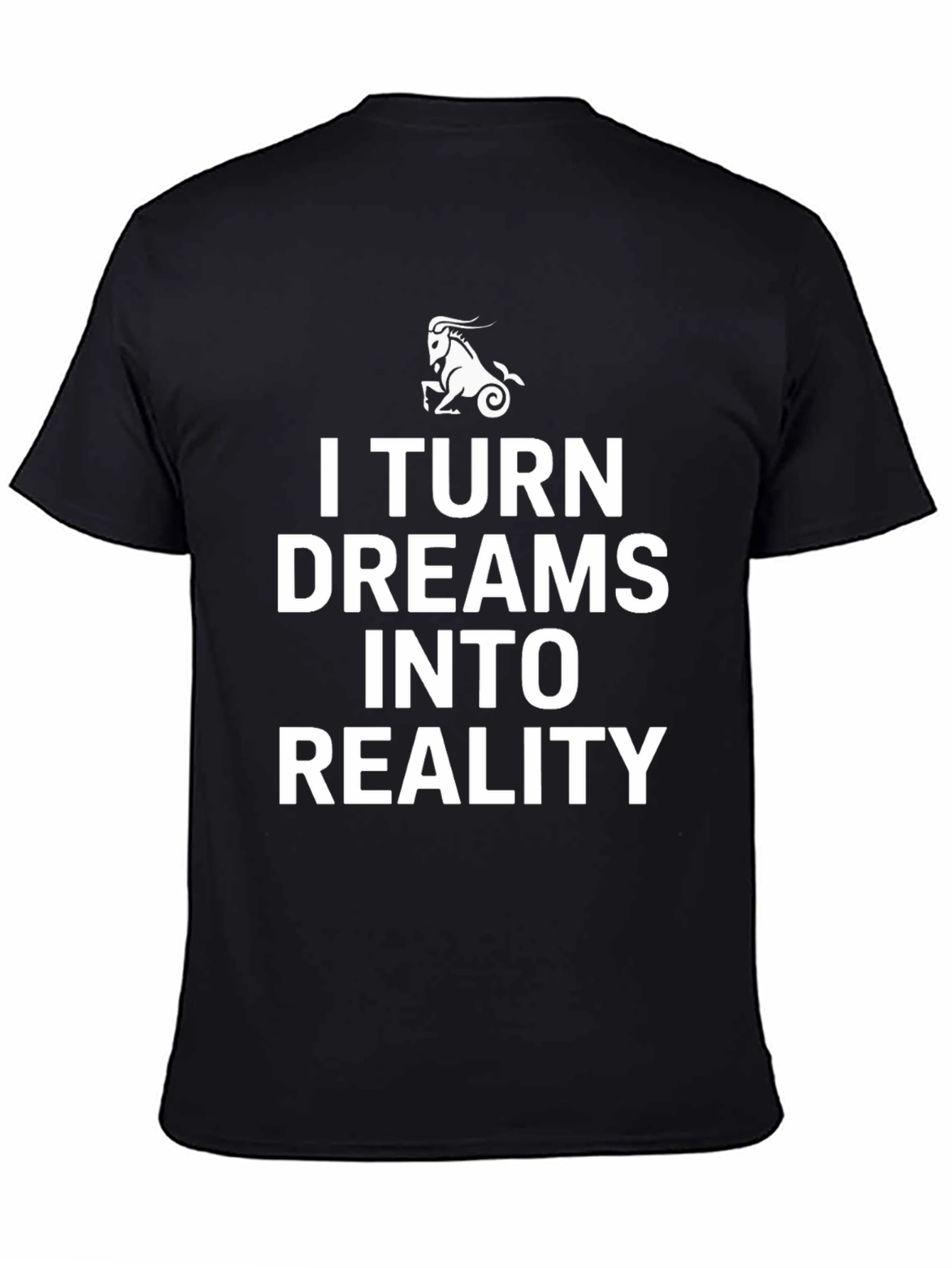 Black I Turn Dreams Into Reality Capricorn T-Shirt view 4
