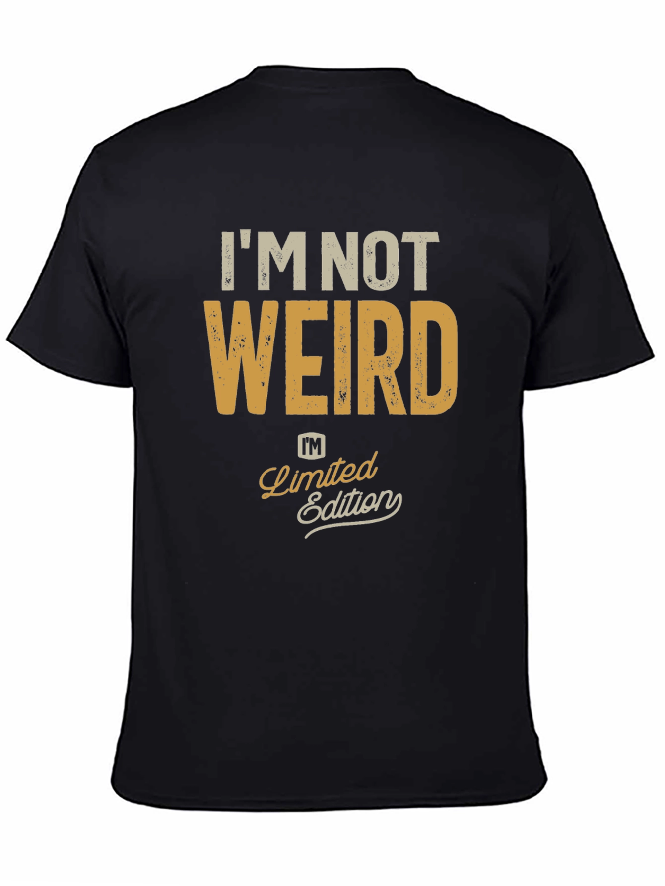 Black I'm Not Weird, Limited Edition Black Graphic T-Shirt view 4