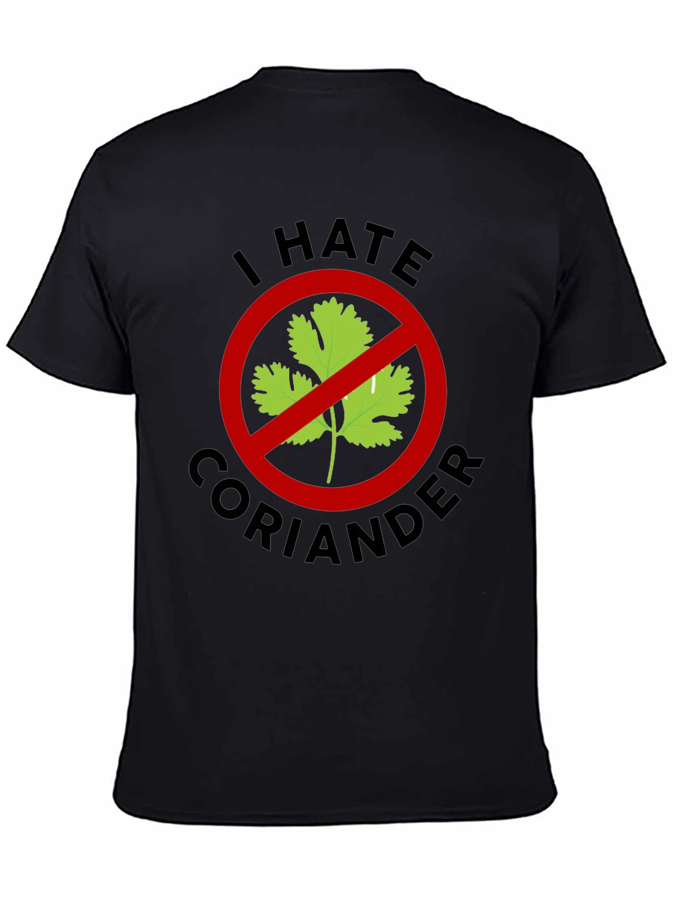 Black I Hate Coriander T-Shirt - Funny Foodie Tee view 4