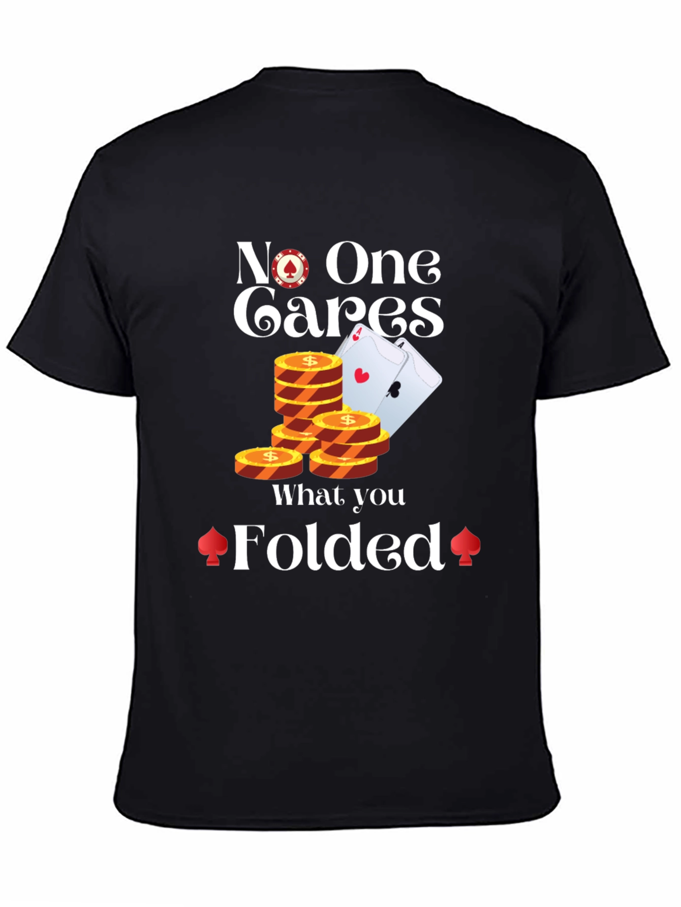 Black Funny Poker T-Shirt - No One Cares What You Folded view 4