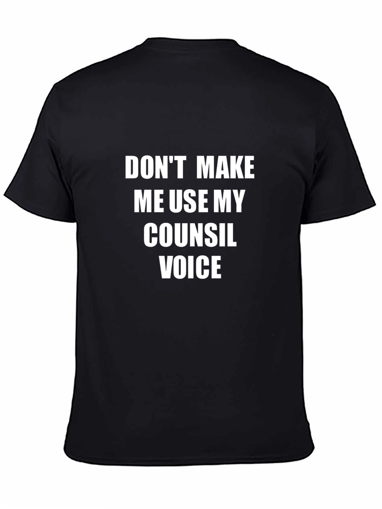 Black Don't Make Me Use My Counsil Voice T-Shirt view 4