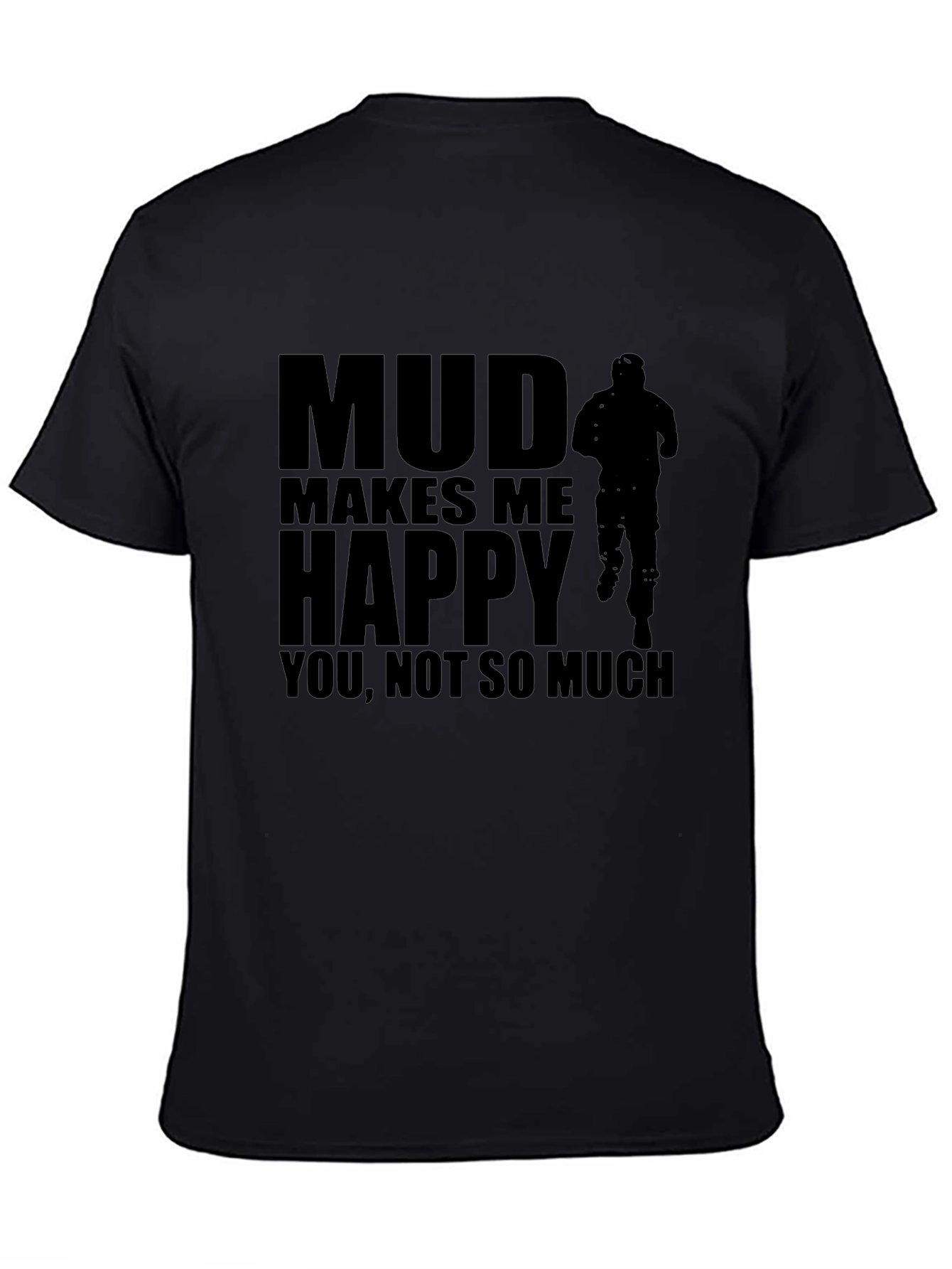Black Mud Makes Me Happy Black Graphic T-Shirt view 4