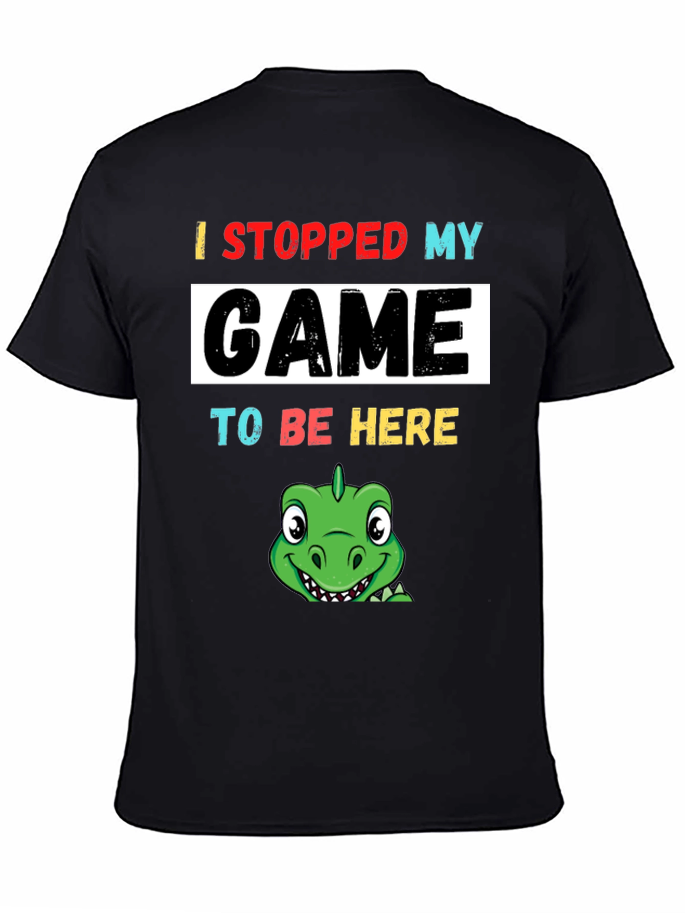 Black Gamer Dino T-Shirt: Stopped My Game To Be Here view 4