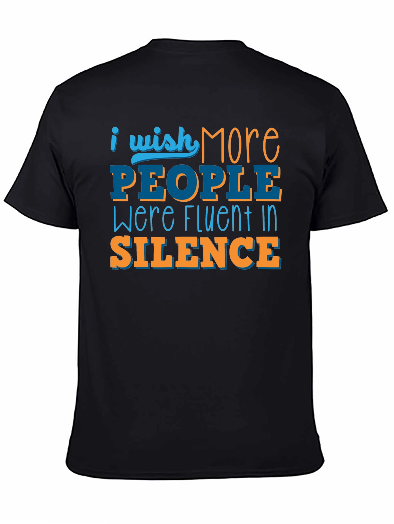 Black I Wish More People Were Fluent in Silence T-Shirt view 4
